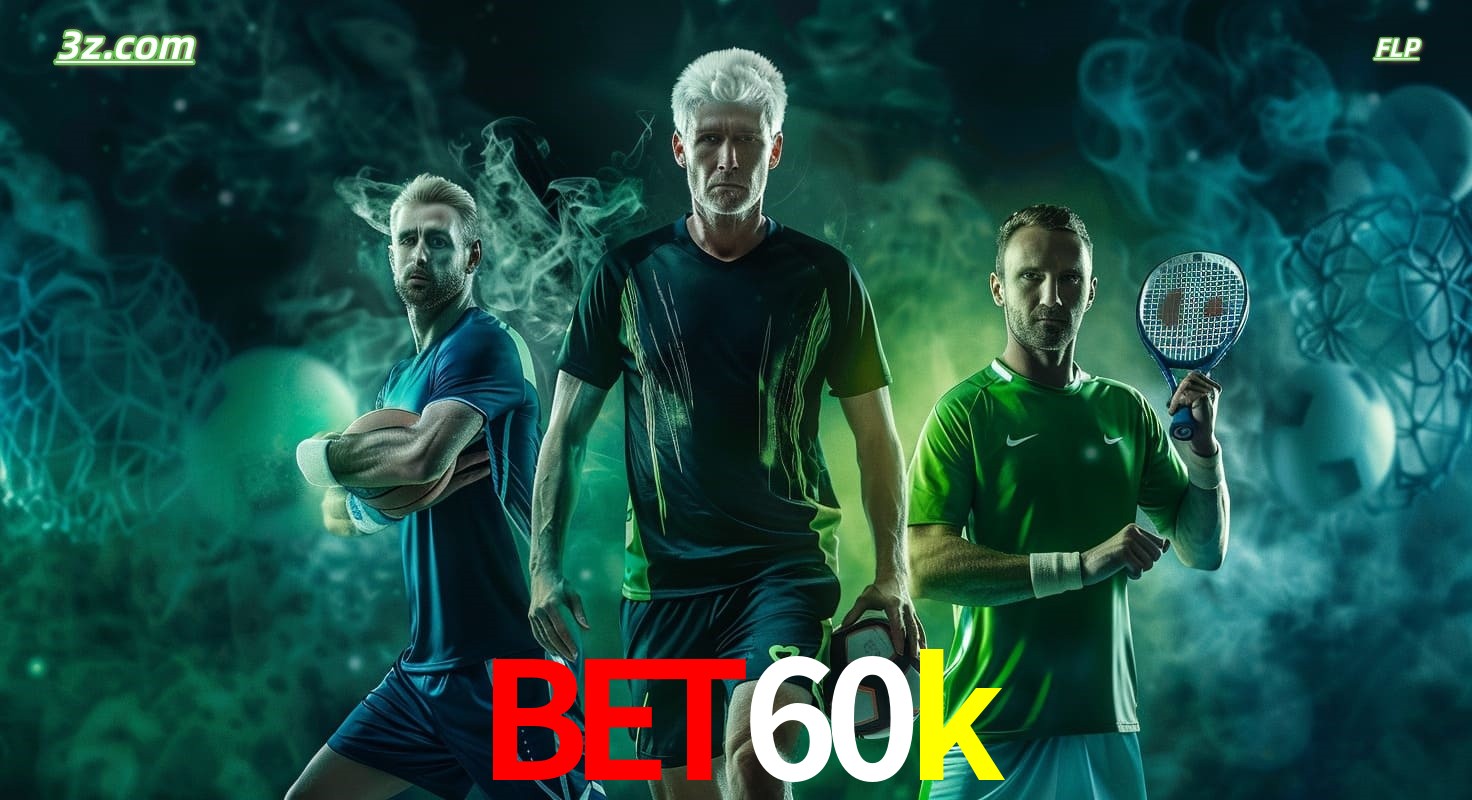 bet60k apostas esportivas no Brasil com futebol, tênis e jogos ao vivo